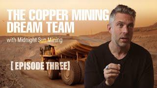 Copper Mining EXPERTS Reunite to Share Top Secrets