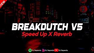 DJ Breakdutch V5 Sound JJ Kane Full Bass (Speed Up X Reverb)