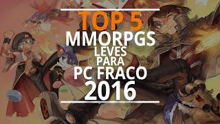 Top 5 | Jogos MMORPG leves para PC fraco de 2016 | MMORPGBR