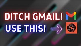 Ditch GMAIL and Use this Encrypted Email INSTEAD!