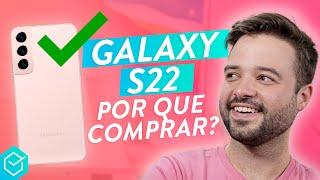 5 MOTIVOS para comprar o GALAXY S22 e S22 PLUS!