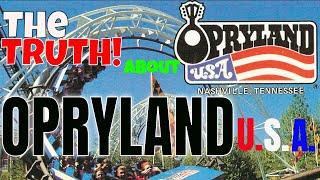 The TRUTH about OPRYLAND U.S.A.