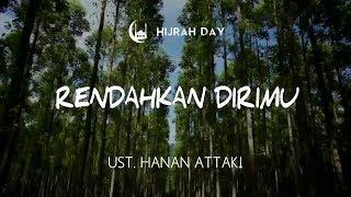 RENDAHKAN DIRIMU -  Ust.TENGKU HANAN ATTAKI