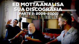 Ed Motta analisa sua discografia (Parte 2: 2009-2000) | Conversa de Botequim | Alta Fidelidade