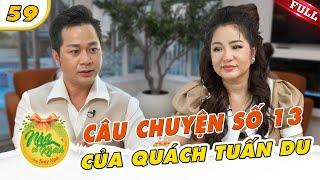 Nhà Có Khách US #59|Quách Tuấn Du tiết lộ câu chuyện tâm linh về con số 13 khiến Thuý Nga hoảng sợ