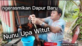 Dapur dah siap ... kitai ngerami ke ia  nunu Upa Witut