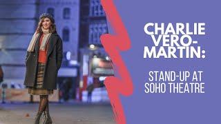 Charlie Vero-Martin: Stand-up at Soho Theatre