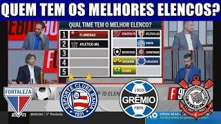 BAHIA? FORTALEZA? GREMIO? CORINTHIANS? BOTAFOGO? FLAMENGO? QUAIS OS 10 MELHORES ELENCOS DO BRASIL?