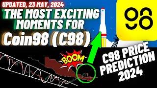 The Most Exciting Moments For Coin98 | C98 Price Prediction 2024 | Updated, 23 May, 2024