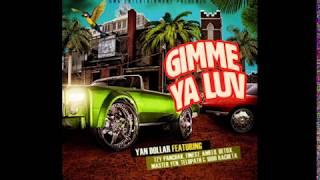 Gimme Ya Luv - Yan Dollar feat.Tzy Panchak, Finest, Amelo, Detox, Master Yen, Telopath & 1800Racheta