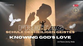 Knowing God’s Love: Freitag schule des Heiligen Geistes mit Pastor Jimmy Ntale