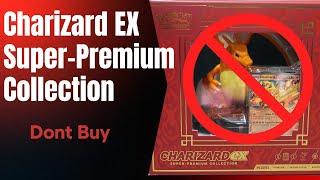 Why You Shouldn’t Buy The Charizard Ex Super-Premium Collection