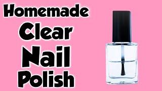 How to make clear nail polish at home | DIY homemade transparent nail polish