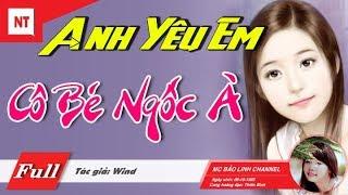 Anh Yêu Em Cô Bé Ngốc À [Trọn Bộ] Truyện Ngôn Tình Hay Nhất Mọi Thời Đại