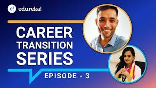 Career Transition Series - Episode 3 | Artificial Intelligence Career Transition | Edureka Review