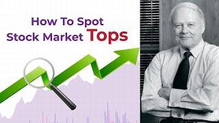 How To Spot A STOCK MARKET TOP | Investors Business Daily William J O'Neil | CANSLIM Investing