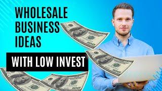 Wholesale Business Ideas with Low Invest | 8X Invest Channel #wholesalebusinessideas