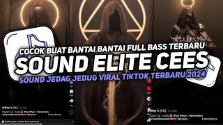 DJ SOUND ELITE CEES V5 COCOK BUAT BANTAI BANTAI MENGKANE JEDAG JEDUG VIRAL TIKTOK TERBARU 2024