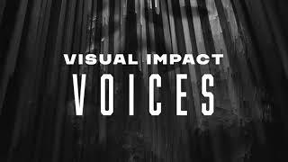 Visual Impact - Voices