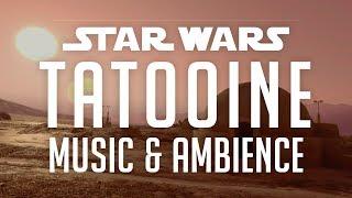 Star Wars Music & Ambience | Tatooine, Desert Sounds/Changing Scenes