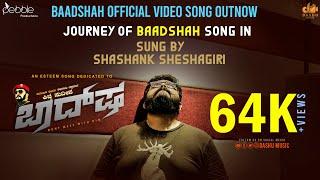 Baadshah Official Video Song Kichcha Sudeep | Journey of  Star Singer Shashank  Sheshagiri |