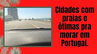 Cidades com praias, ótimas para morar em Portugal e cuidados com as passadeiras.