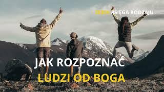 Jak ROZPOZNAĆ LUDZI od BOGA? [ s20 e122 ]