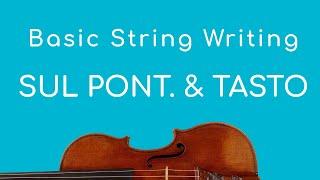 Basic String Writing - Sul Ponticello & Sul Tasto