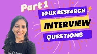 Top 10 questions (and answers) asked in UX research interview | Part 1