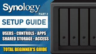 Synology NAS Shared Storage, Users, Groups, Controls and Access (2024 SETUP GUIDE #2)