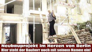 Neubauprojekt im Herzen von Berlin - Hier steht der Bauherr noch mit seinem Namen