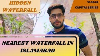 Dakhain Waterfall - Unexplored Nature's Beauty in Islamabad || A Hidden Waterfall || Vlog