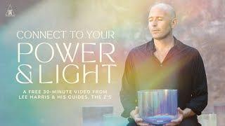 Connect to Your Power & Light  31 Minute Channeled Broadcast