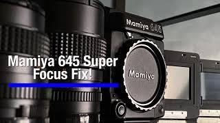 Mamiya 645 Super: Focus Fix