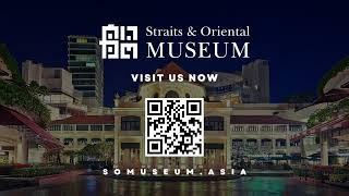 Straits & Oriental Museum Soft Launch Video Teaser