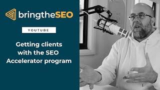 Getting SEO Clients With The SEO Accelerator Program