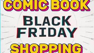 BLACK FRIDAY  COMIC BOOK SHOPPING!!