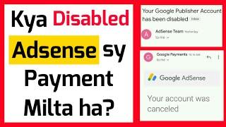 How to get payment from disabled adsense | Kya disabled adsense sy payment niklta ha | FULL DETAILS