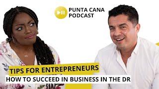 How to Succeed in Business in the Dominican Republic: Tips for Entrepreneurs