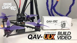 Lumenier QAV ULX, PRO BUILD Video by Drone Camps RC