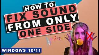 HOW TO FIX Sound only coming from one side of headset or speakers