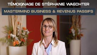 TÉMOIGNAGE de Stéphanie Waechter (Topper Aubois) - AVIS MASTERMIND BUSINESS de Maxence Rigottier