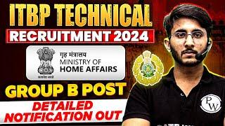 ITBP Technical Recruitment 2024 | Group B Post | Total Posts | Salary | Detailed Notification Out