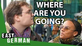 We Asked People At The Train Station… Where Are You Going? | Easy German 539