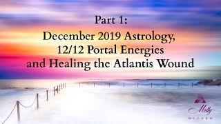 Part 1: December 2019 Astrology, 12/12 Portal, and Healing the Atlantis Wound