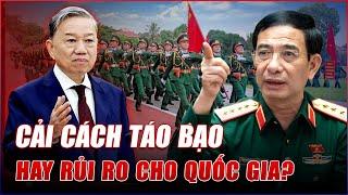 ĐỀ XUẤT XÓA BỎ QUÂN ĐỘI CẤP HUYỆN – BƯỚC CẢI CÁCH TÁO BẠO HAY RỦI RO CHO QUỐC GIA?