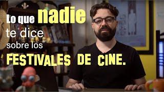 Lo que nadie te dice sobre los Festivales de Cine