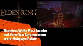 Elden Ring [Nameless White Mask invader and Varre War Surgeon armor set in  Mohgwyn Palace]