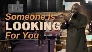 Someone Is Looking For You | Bishop S. Y. Younger