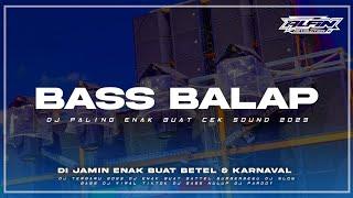 DJ BASS BALAP PALING DI CARI CARI • Enak Buat Cek Sound  | ALFIN REVOLUTION